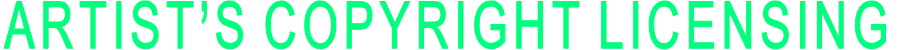 ARTIST’S COPYRIGHT LICENSING ARTIST’S COPYRIGHT LICENSING